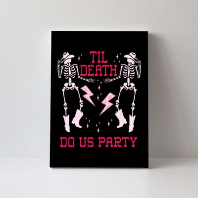 Til Death Do Us Party T Bachelorette Death Do Us Party Canvas