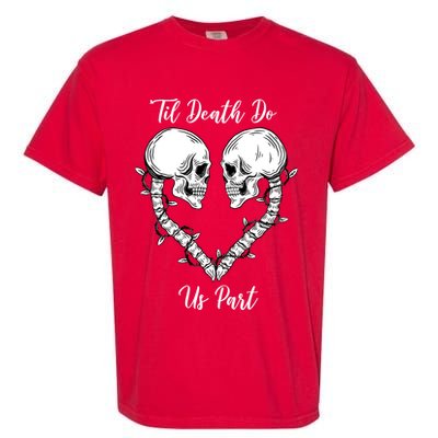 Til Death Do Us Part Skeleton Heart Garment-Dyed Heavyweight T-Shirt
