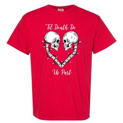 Til Death Do Us Part Skeleton Heart Garment-Dyed Heavyweight T-Shirt