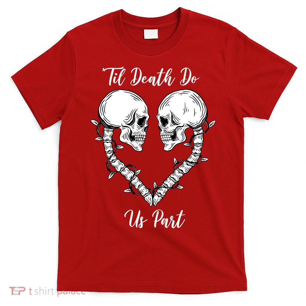Til Death Do Us Part Skeleton Heart T-Shirt