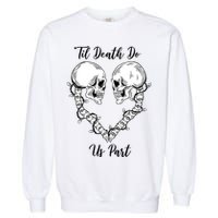 Til Death Do Us Part Skeleton Heart Garment-Dyed Sweatshirt