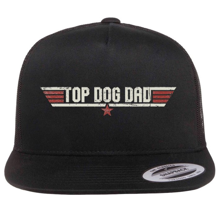 Top Dog Dad Funny Vintage 80's Gift Dog Father Father's Day Flat Bill Trucker Hat