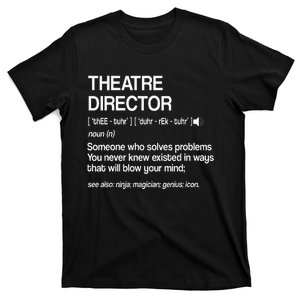 Theater Director Definition Broadway Musical Theatre T-Shirt