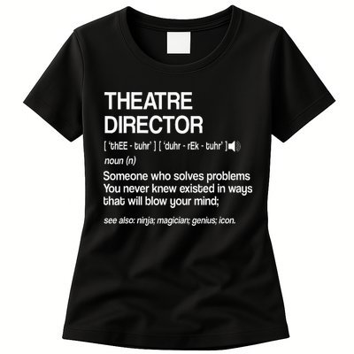 Theater Director Definition Broadway Musical Theatre Womens T-Shirt