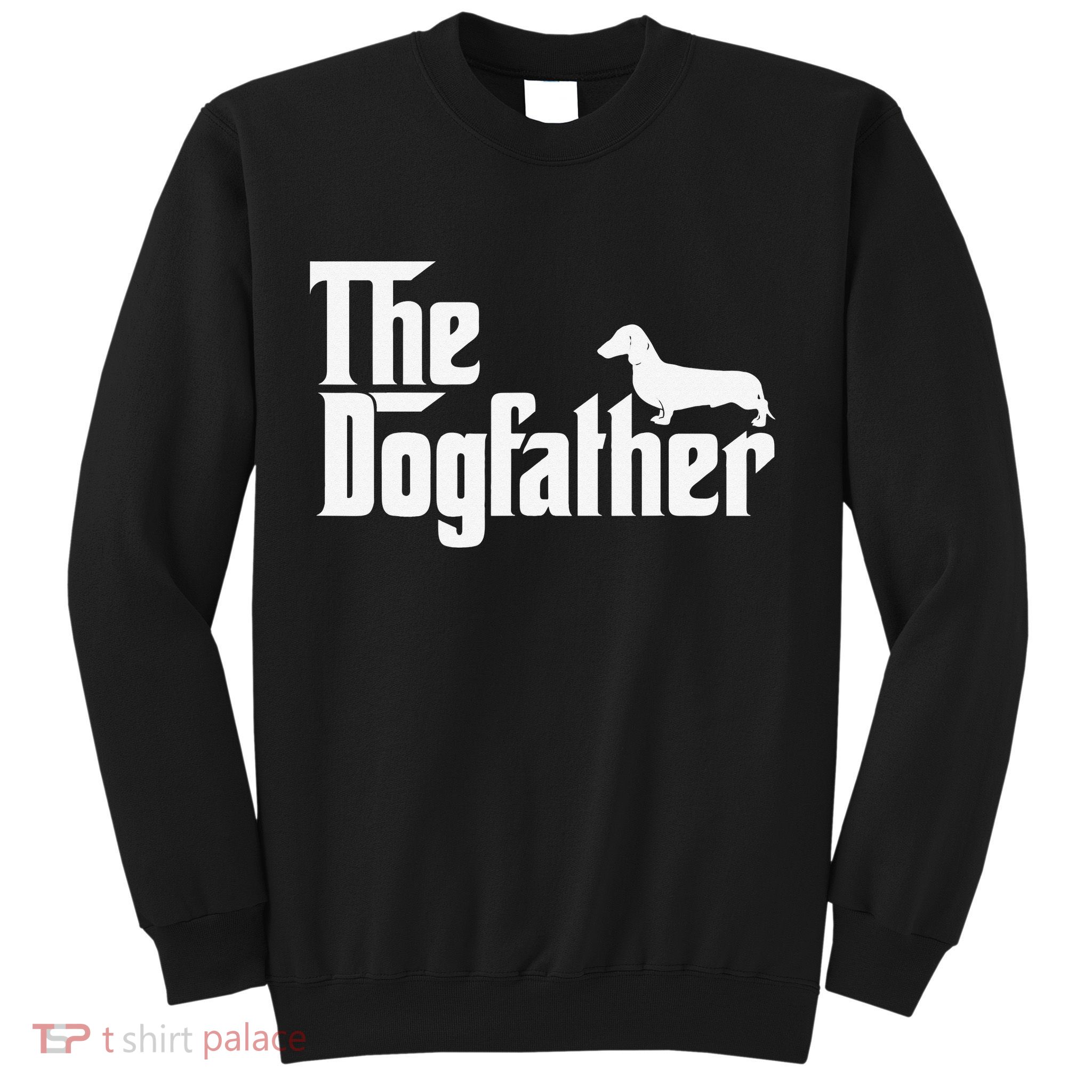 The Dogfather Dachshund Father Funny Dog Lover Sweatshirt