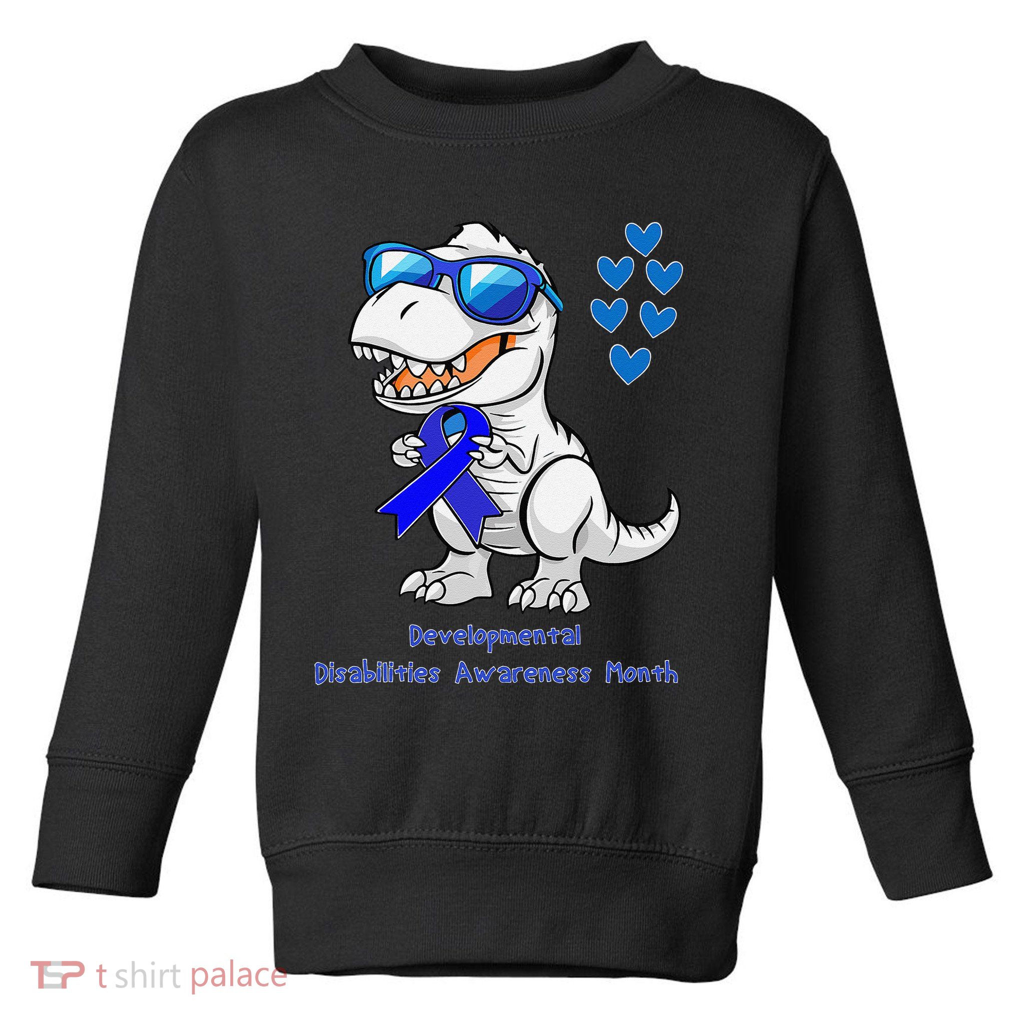 T-rex Dinosaur Developmental Disabilities Awareness Month Toddler Sweatshirt