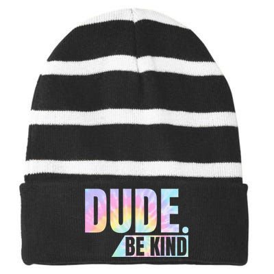 Tie Dye Dude Be Kind Anti Bullying Choose Kind Movement Striped Beanie with Solid Band