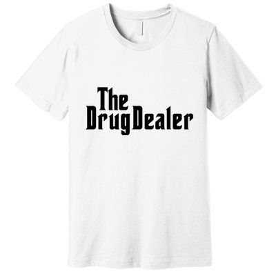 The Drug Dealer Funny Pharmacist Halloween Costume Herbalist Premium T-Shirt