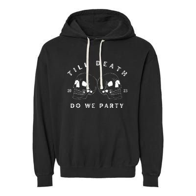 Till Death Do We Party Bride Skull Bachelorette Garment-Dyed Fleece Hoodie