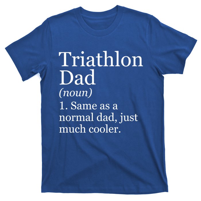 Triathlon Dad Definition Funny Sarcastic Sports Gift T-Shirt