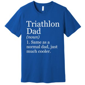 Triathlon Dad Definition Funny Sarcastic Sports Gift Premium T-Shirt