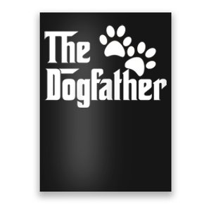 The Dogfather Dog Father Pet Owner Poster