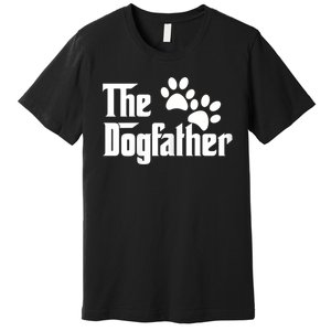 The Dogfather Dog Father Pet Owner Premium T-Shirt