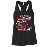 Truck Driver Dad Trucker Trucking Semi Truck Driver Women's Racerback Tank