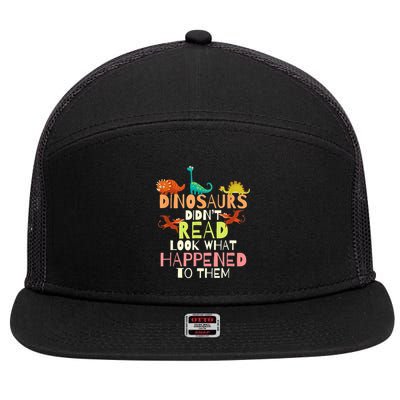 Teacher Dinosaurs Didn't Read Look What Happened To Them 7 Panel Mesh Trucker Snapback Hat