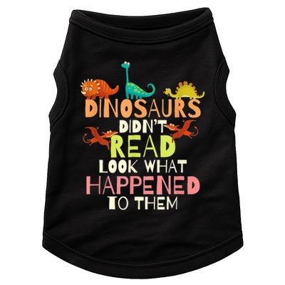 Teacher Dinosaurs Didn't Read Look What Happened To Them Doggie Tank