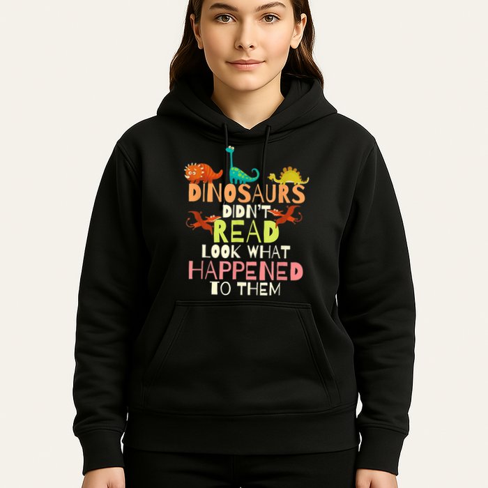 Teacher Dinosaurs Didn't Read Look What Happened To Them Hoodie