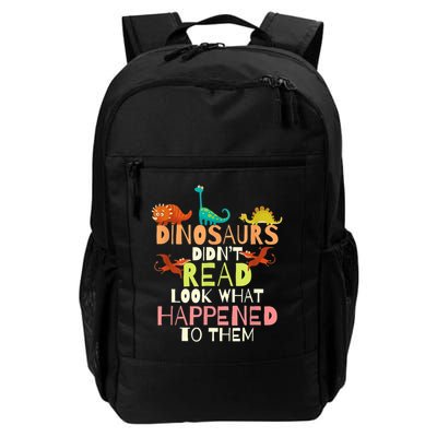 Teacher Dinosaurs Didn't Read Look What Happened To Them Backpack