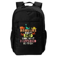 Teacher Dinosaurs Didn't Read Look What Happened To Them Backpack