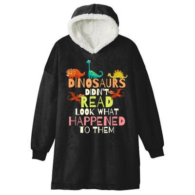 Teacher Dinosaurs Didn't Read Look What Happened To Them Hooded Wearable Blanket