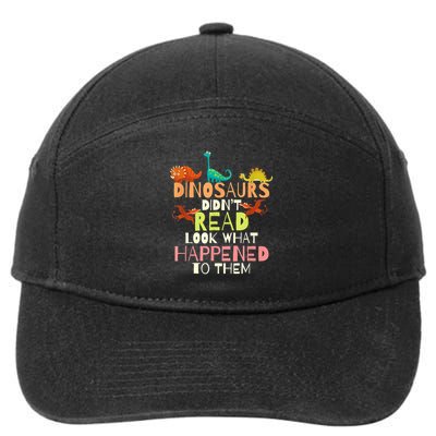 Teacher Dinosaurs Didn't Read Look What Happened To Them 7-Panel Snapback Hat