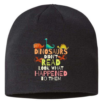 Teacher Dinosaurs Didn't Read Look What Happened To Them Sustainable Beanie