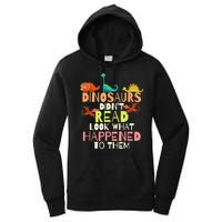 Teacher Dinosaurs Didn't Read Look What Happened To Them Women's Pullover Hoodie