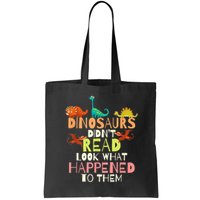 Teacher Dinosaurs Didn't Read Look What Happened To Them Bag