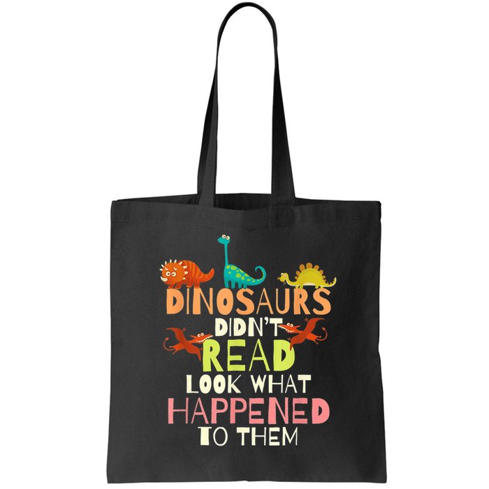 Teacher Dinosaurs Didn't Read Look What Happened To Them Bag