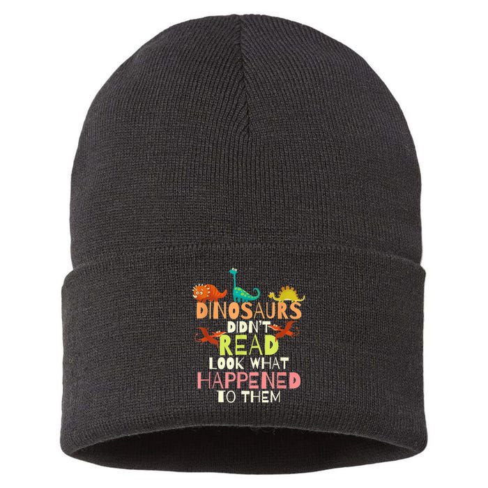 Teacher Dinosaurs Didn't Read Look What Happened To Them Sustainable Knit Beanie