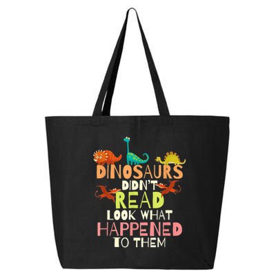 Teacher Dinosaurs Didn't Read Look What Happened To Them 25L Jumbo Tote