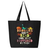 Teacher Dinosaurs Didn't Read Look What Happened To Them 25L Jumbo Tote