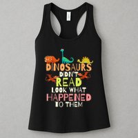 Teacher Dinosaurs Didn't Read Look What Happened To Them Womens Tank Top