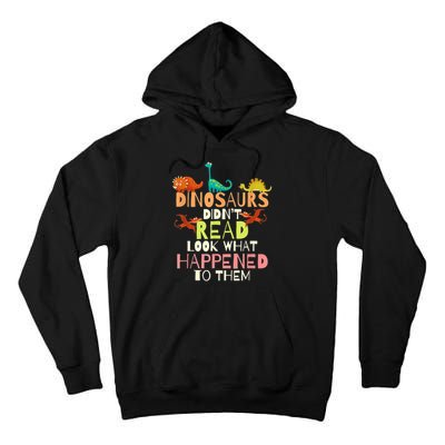 Teacher Dinosaurs Didn't Read Look What Happened To Them Tall Hoodie