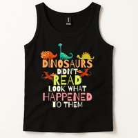 Teacher Dinosaurs Didn't Read Look What Happened To Them Tank Top