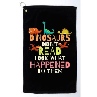 Teacher Dinosaurs Didn't Read Look What Happened To Them Golf Towel