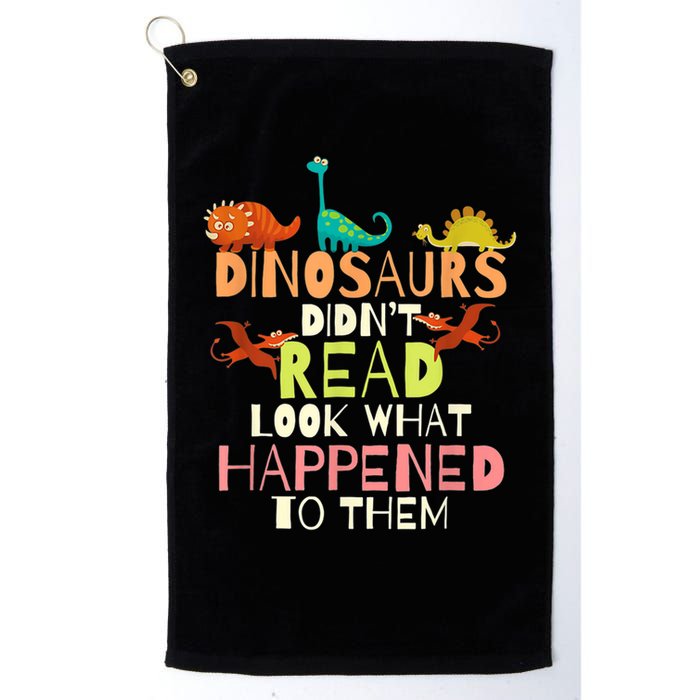 Teacher Dinosaurs Didn't Read Look What Happened To Them Golf Towel
