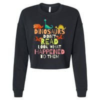 Teacher Dinosaurs Didn't Read Look What Happened To Them Cropped Pullover Crew