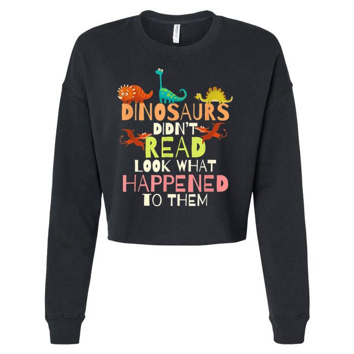 Teacher Dinosaurs Didn't Read Look What Happened To Them Cropped Pullover Crew