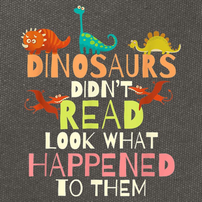 Teacher Dinosaurs Didn't Read Look What Happened To Them Cotton Canvas Backpack