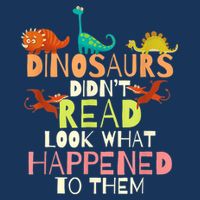 Teacher Dinosaurs Didn't Read Look What Happened To Them Infant Baby Jersey Bodysuit