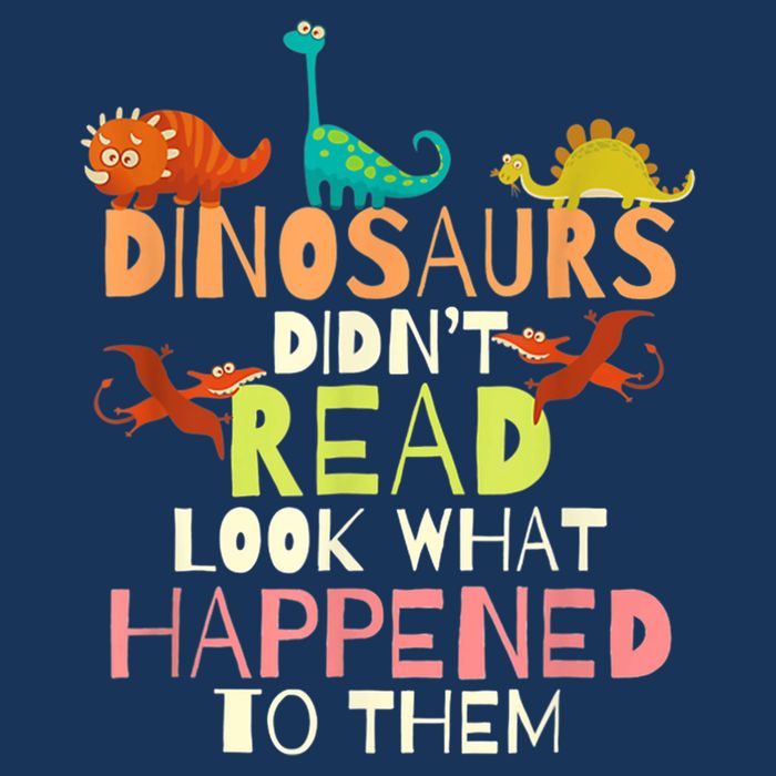 Teacher Dinosaurs Didn't Read Look What Happened To Them Infant Baby Jersey Bodysuit
