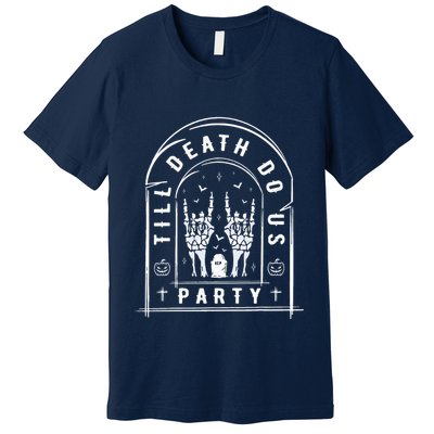 Till Death Do Us Party For Bachelor Halloween Gifts Premium T-Shirt