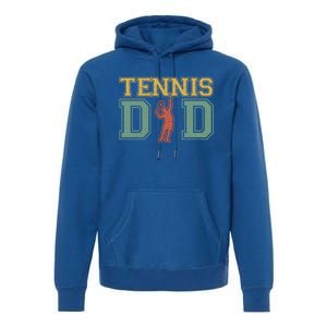 Tennis Dad Dad Tennis Fathers Day Funny Gift Meaningful Gift Premium Hoodie