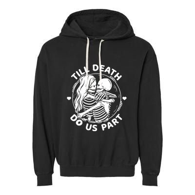 Till Death Do Us Part Funny Skeleton Couple Kissing Garment-Dyed Fleece Hoodie