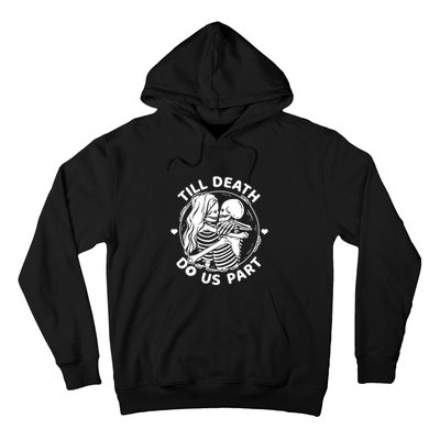 Till Death Do Us Part Funny Skeleton Couple Kissing Hoodie