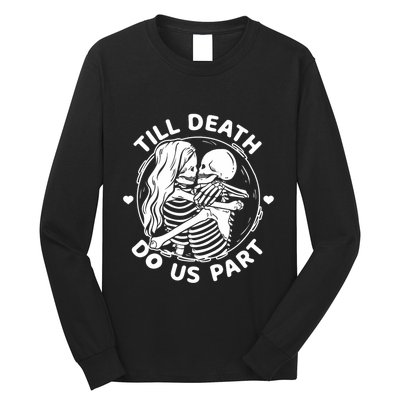 Till Death Do Us Part Funny Skeleton Couple Kissing Long Sleeve Shirt