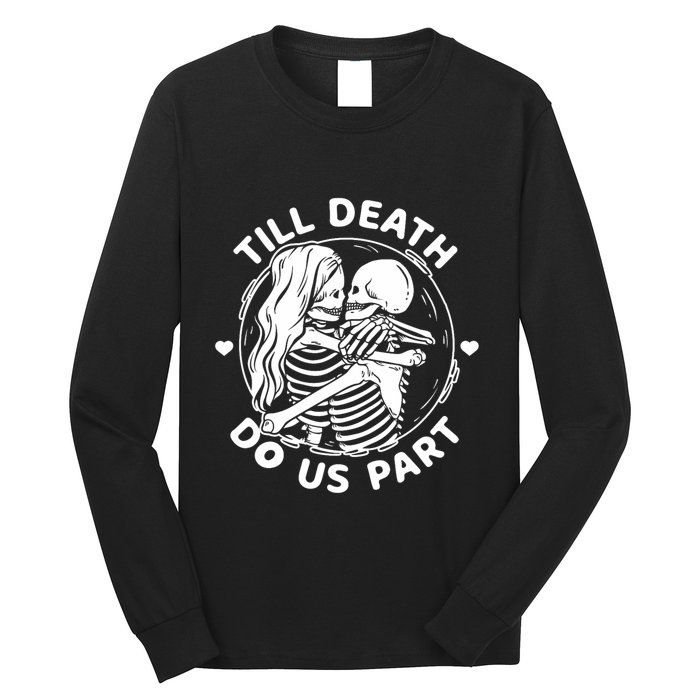 Till Death Do Us Part Funny Skeleton Couple Kissing Long Sleeve Shirt