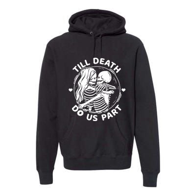 Till Death Do Us Part Funny Skeleton Couple Kissing Premium Hoodie