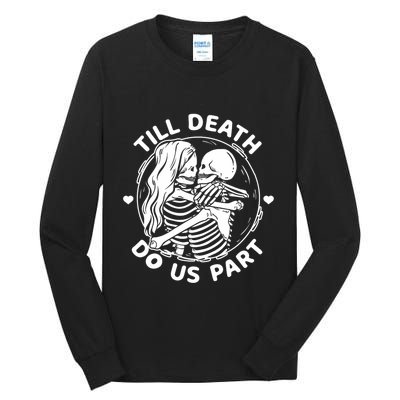 Till Death Do Us Part Funny Skeleton Couple Kissing Tall Long Sleeve T-Shirt